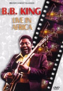 «B.B. King: Live in Africa»