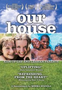 «Our House: A Very Real Documentary About Kids of Gay & Lesbian Parents»