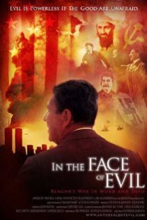 «In the Face of Evil: Reagan's War in Word and Deed»