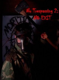 «No Trespassing 2: No Exit»