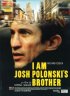 Постер «I Am Josh Polonski's Brother»