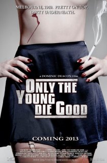 «Only the Young Die Good»