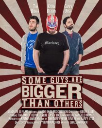 «Some Guys Are Bigger Than Others»